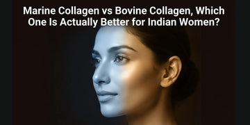 Marine Collagen vs Bovine Collagen, Which One Is Actually Better for Indian Women